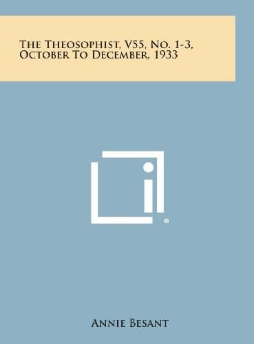 The Theosophist, V55, No. 1-3, October to December, 1933
