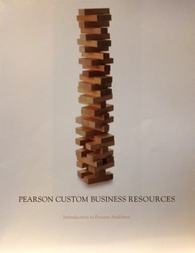 Pearson Custom Business Resources Introduction to Process Analytics