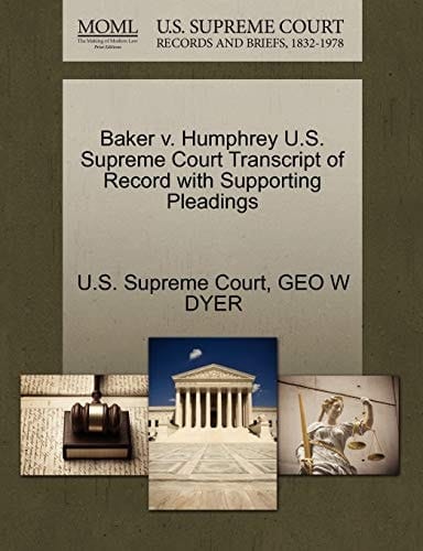 Baker v. Humphrey U.S. Supreme Court Transcript of Record with Supporting Pleadings
