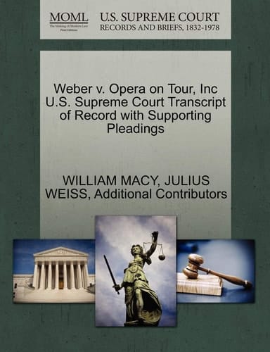 Weber v. Opera on Tour, Inc U.S. Supreme Court Transcript of Record with Supporting Pleadings