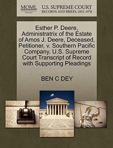 Esther P. Deere, Administratrix of the Estate of Amos J. Deere, Deceased, Petitioner, v. Southern Pacific Company. U.S. Supreme Court Transcript of Record with Supporting Pleadings