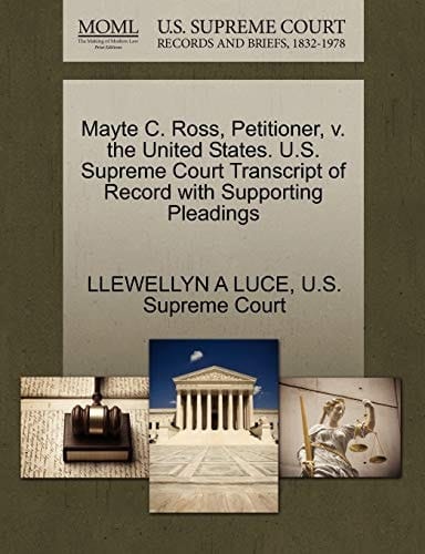 Mayte C. Ross, Petitioner, v. the United States. U.S. Supreme Court Transcript of Record with Supporting Pleadings