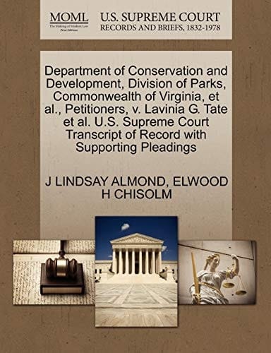 Department of Conservation and Development, Division of Parks, Commonwealth of Virginia, et al., Petitioners, v. Lavinia G. Tate et al. U.S. Supreme ... of Record with Supporting Pleadings