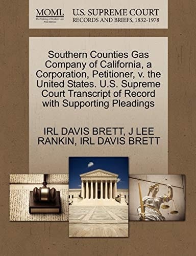 Southern Counties Gas Company of California, a Corporation, Petitioner, v. the United States. U.S. Supreme Court Transcript of Record with Supporting Pleadings