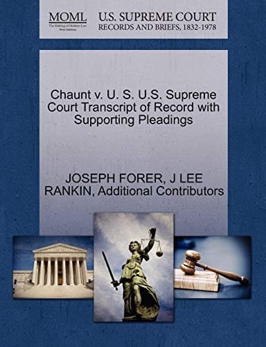 Chaunt v. U. S. U.S. Supreme Court Transcript of Record with Supporting Pleadings