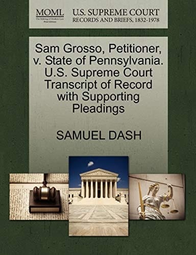 Sam Grosso, Petitioner, v. State of Pennsylvania. U.S. Supreme Court Transcript of Record with Supporting Pleadings