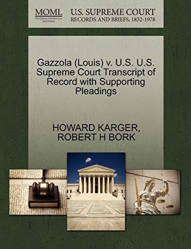 Gazzola (Louis) v. U.S. U.S. Supreme Court Transcript of Record with Supporting Pleadings