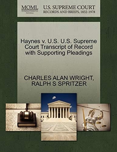Haynes v. U.S. U.S. Supreme Court Transcript of Record with Supporting Pleadings