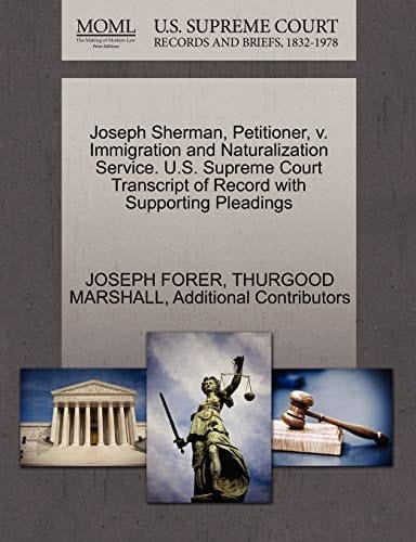 Joseph Sherman, Petitioner, v. Immigration and Naturalization Service. U.S. Supreme Court Transcript of Record with Supporting Pleadings