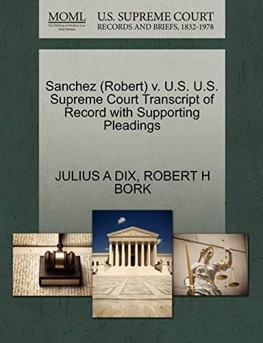 Sanchez (Robert) v. U.S. U.S. Supreme Court Transcript of Record with Supporting Pleadings