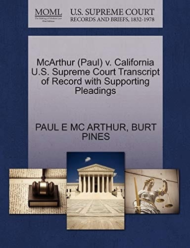 McArthur (Paul) v. California U.S. Supreme Court Transcript of Record with Supporting Pleadings