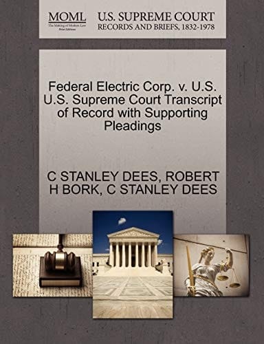 Federal Electric Corp. v. U.S. U.S. Supreme Court Transcript of Record with Supporting Pleadings