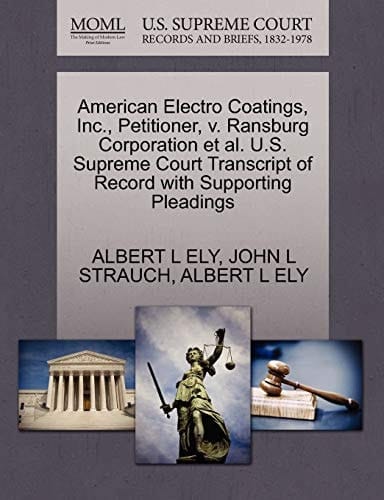 American Electro Coatings, Inc., Petitioner, v. Ransburg Corporation et al. U.S. Supreme Court Transcript of Record with Supporting Pleadings