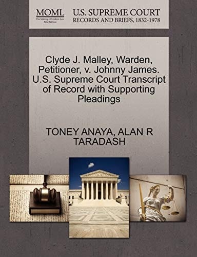 Clyde J. Malley, Warden, Petitioner, v. Johnny James. U.S. Supreme Court Transcript of Record with Supporting Pleadings