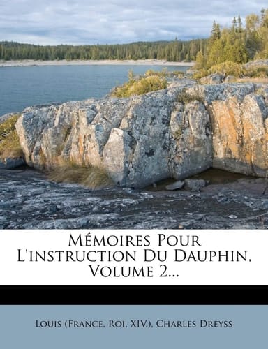 Mémoires Pour L'instruction Du Dauphin, Volume 2... (French Edition)