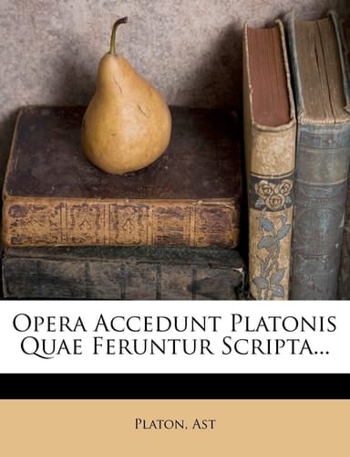 Opera Accedunt Platonis Quae Feruntur Scripta... (Greek Edition)