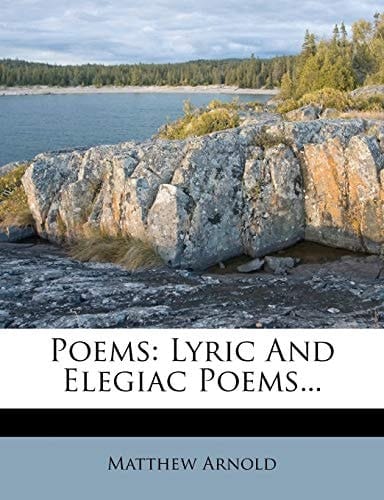 Poems: Lyric and Elegiac Poems...