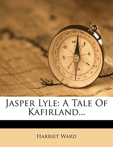 Jasper Lyle: A Tale Of Kafirland...