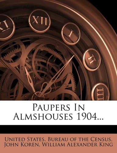Paupers In Almshouses 1904...