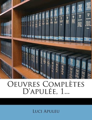 Oeuvres Completes D'Apul E, 1... (French Edition)