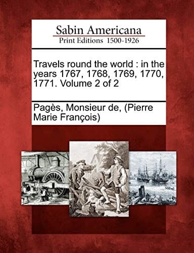 Travels round the world: in the years 1767, 1768, 1769, 1770, 1771. Volume 2 of 2