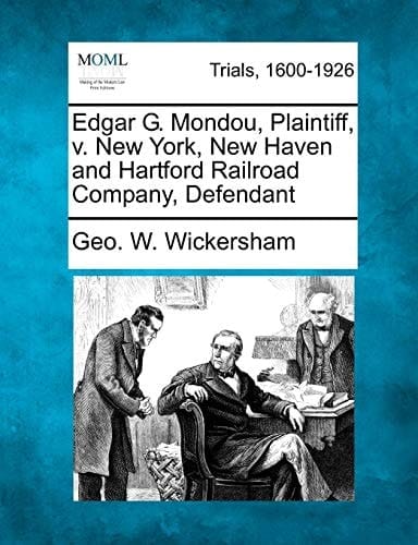 Edgar G. Mondou, Plaintiff, v. New York, New Haven and Hartford Railroad Company, Defendant