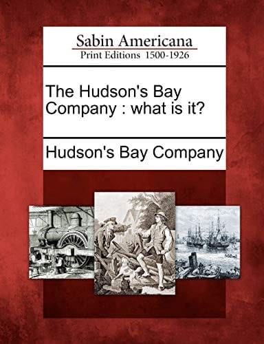 The Hudson's Bay Company: what is it?