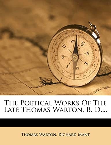 The Poetical Works Of The Late Thomas Warton, B. D....