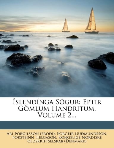 Íslendínga Sögur: Eptir Gömlum Handritum, Volume 2... (Icelandic Edition)