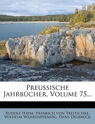Preussische Jahrbucher, Volume 75... (German Edition)