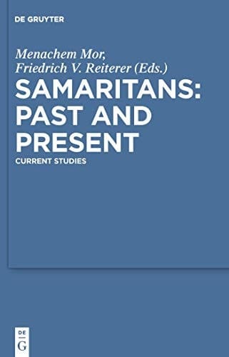 Samaritans – Past and Present: Current Studies (Studia Samaritana Book 5)