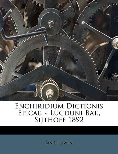 Enchiridium Dictionis Epicae. - Lugduni Bat., Sijthoff 1892 (Latin Edition)