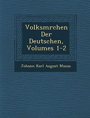 Volksm Rchen Der Deutschen, Volumes 1-2 (German Edition)