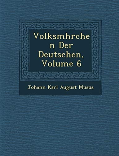 Volksm Hrchen Der Deutschen, Volume 6
