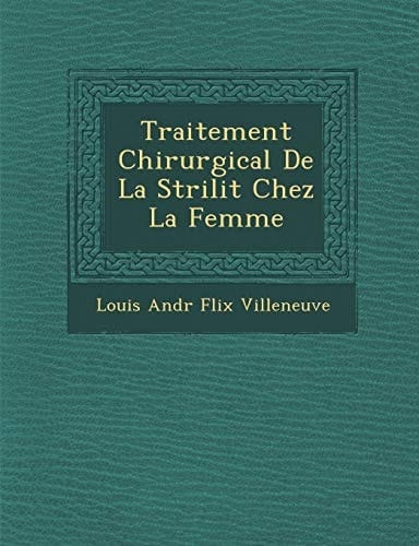 Traitement Chirurgical de La St Rilit Chez La Femme (French Edition)