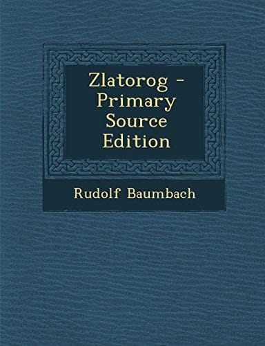 Zlatorog - Primary Source Edition (German Edition)