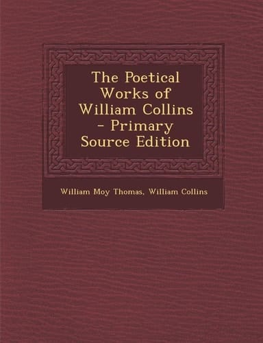 The Poetical Works of William Collins - Primary Source Edition