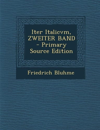 Iter Italicvm, Zweiter Band - Primary Source Edition (German Edition)