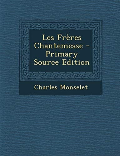 Les Freres Chantemesse - Primary Source Edition (French Edition)