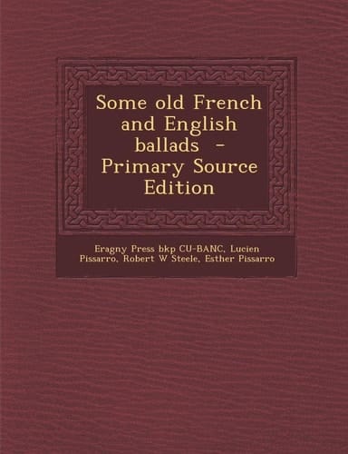 Some Old French and English Ballads - Primary Source Edition