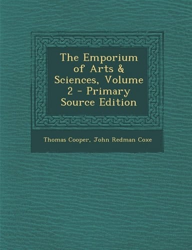 The Emporium of Arts & Sciences, Volume 2 - Primary Source Edition