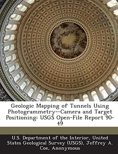 Geologic Mapping of Tunnels Using Photogrammetry--Camera and Target Positioning: USGS Open-File Report 90-49