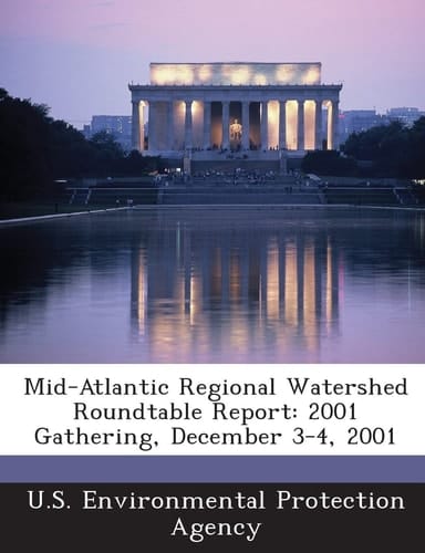 Mid-Atlantic Regional Watershed Roundtable Report 2001 Gathering, December 3-4 2001