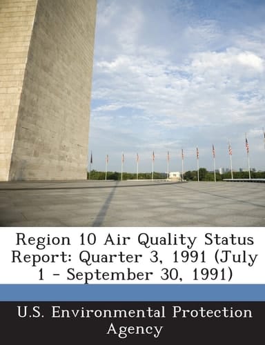 Region 10 Air Quality Status Report Quarter 3, 1991 (July 1 - September 30, 1991)