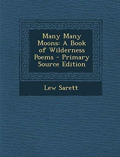 Many Many Moons A Book of Wilderness Poems - Primary Source Edition