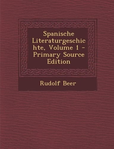 Spanische Literaturgeschichte, Volume 1 - Primary Source Edition