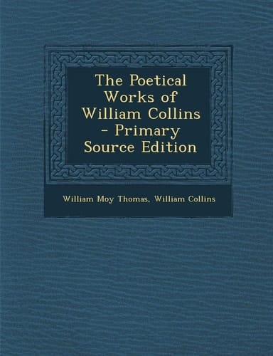 The Poetical Works of William Collins - Primary Source Edition