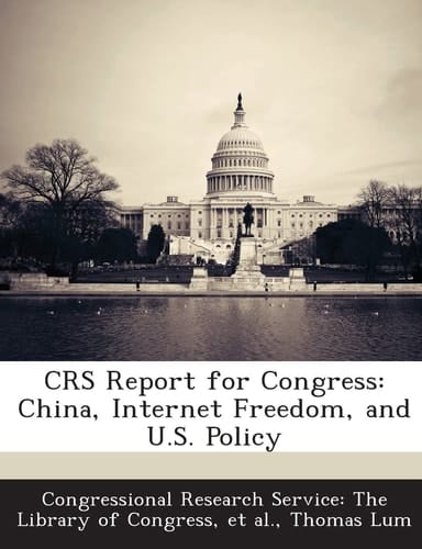 Crs Report for Congress China, Internet Freedom, and U. S. Policy