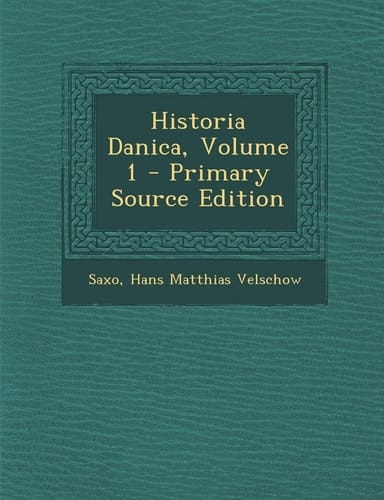 Historia Danica, Volume 1 - Primary Source Edition