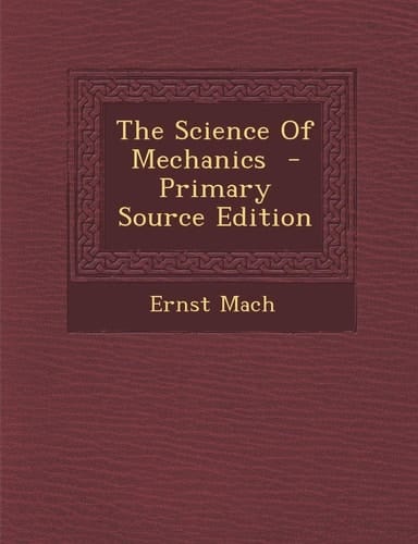 The Science of Mechanics - Primary Source Edition